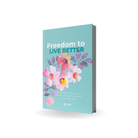 Freedom to Live Better – Self Development Workbook
